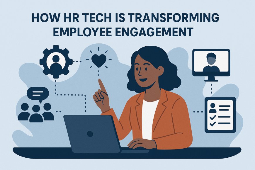 How HR Tech Is Transforming Employee Engagement